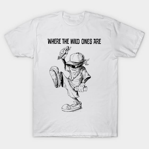 Where The Wild Ones Are T-Shirt by TWO.0